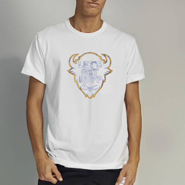 BUFFALO HOCKEY LET'S GET RUFF T-SHIRT3