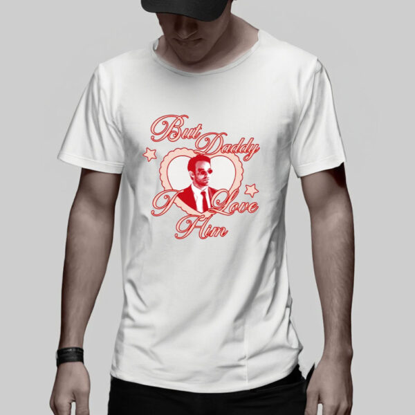 But Daddy I Love Him Matt Murdock T-Shirt5