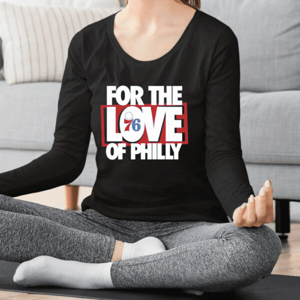 For The Love Of Philly 76ers Playoff T-Shirt2