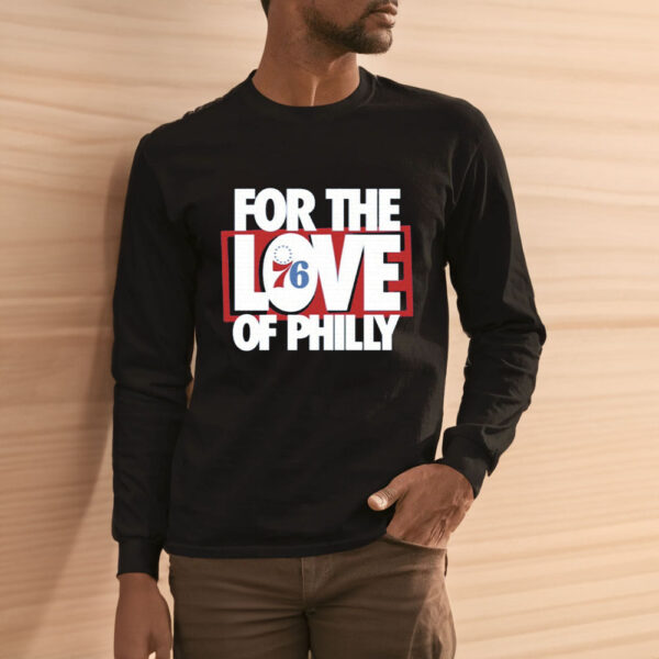 For The Love Of Philly 76ers Playoff T-Shirt3