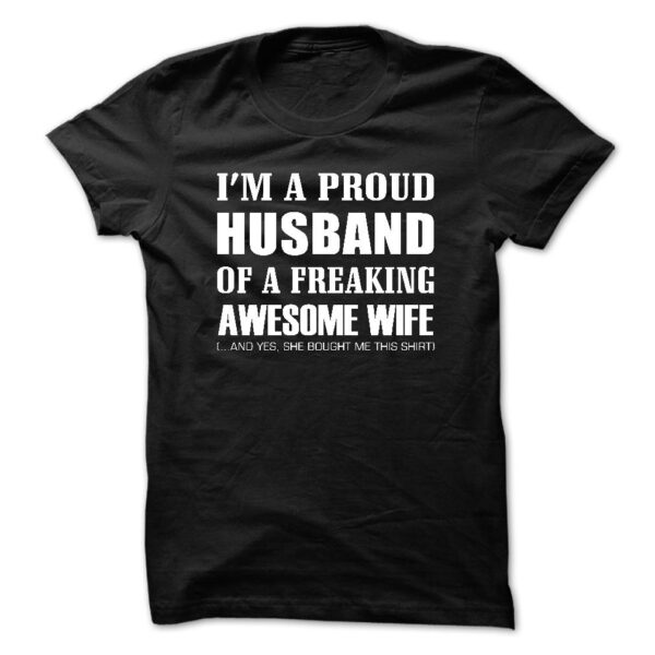 I am a proud husband of a freaking wife Shirt