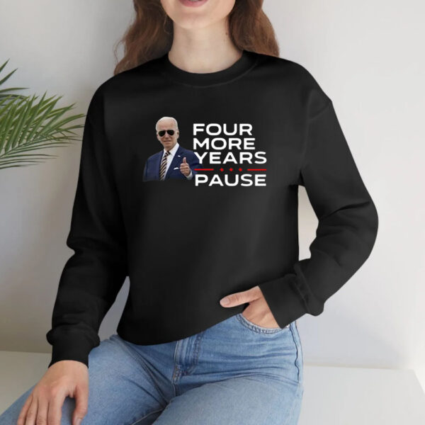 Joe Biden Four More Years Pause T-Shirt44