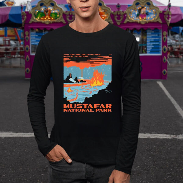 Mustafar National Park Visit And Hike The Outer Rim’s Hottest Attraction T-shirt5