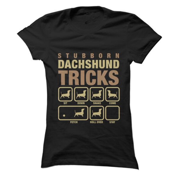 Stubborn Dachshund Tricks T-Shirt