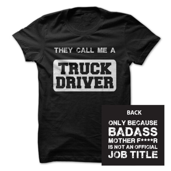 THEY CALL ME A TRUCK DRIVER SHIRT