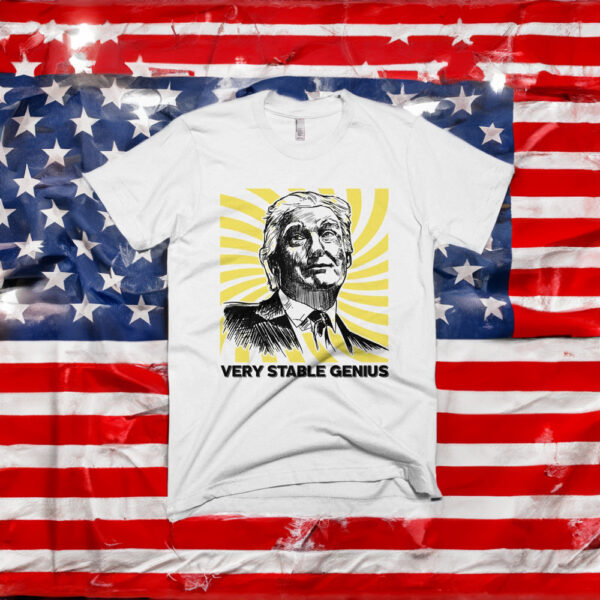 Trump Very Stable Genius Shirt