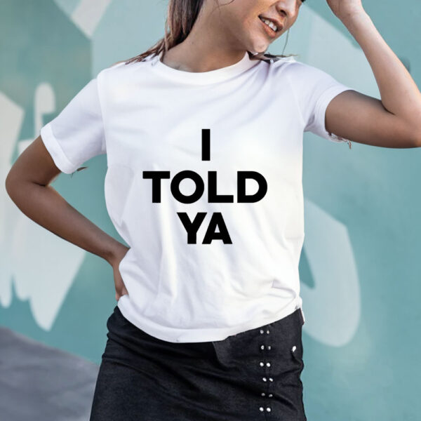 Zendaya I Told Ya T-Shirt4