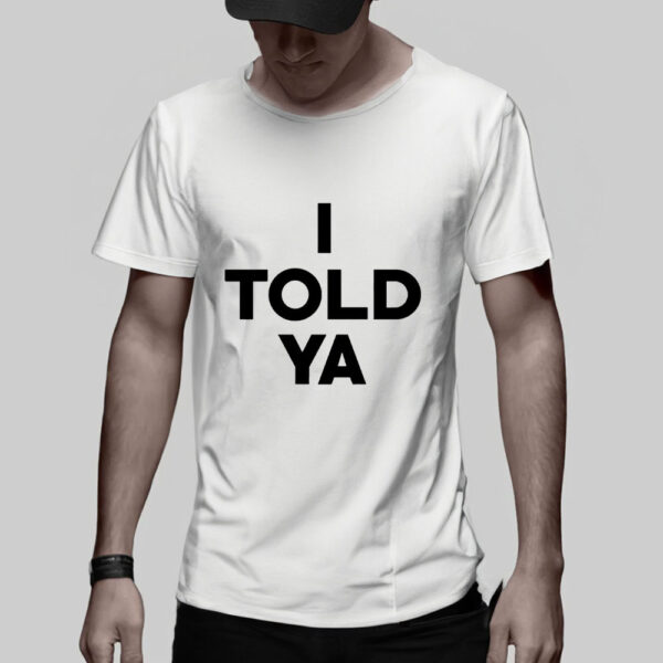 Zendaya I Told Ya T-Shirt5