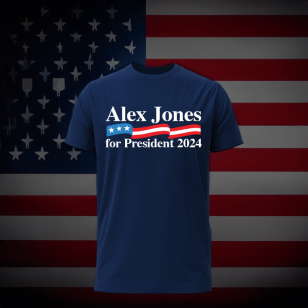 Alex Jones For President 2024 T-Shirt