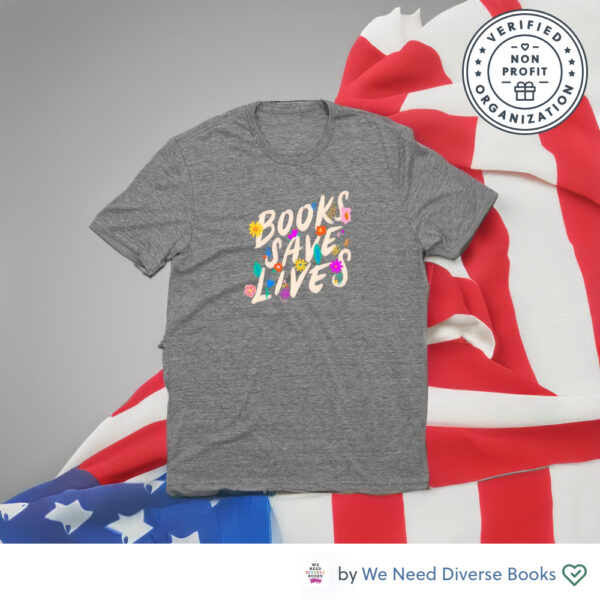 Books Save Lives Shirt by We Need Diverse Books