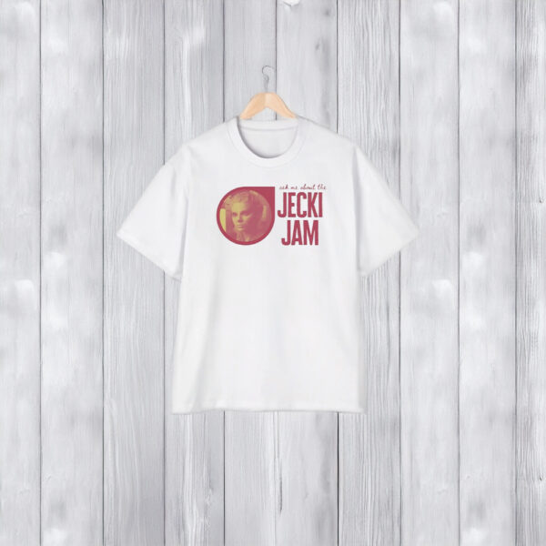 Ask Me About The Jecki Jam T-Shirt2