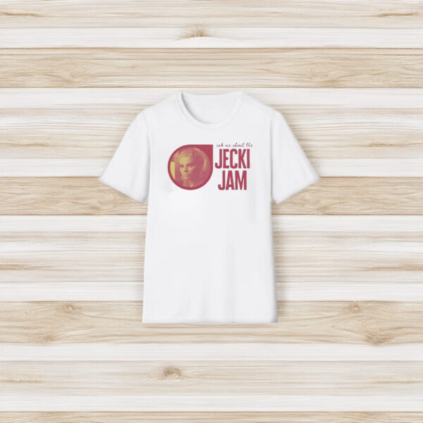 Ask Me About The Jecki Jam T-Shirt3