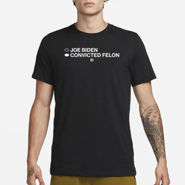 David J Harris Joe Biden Convicted Felon T-Shirt2