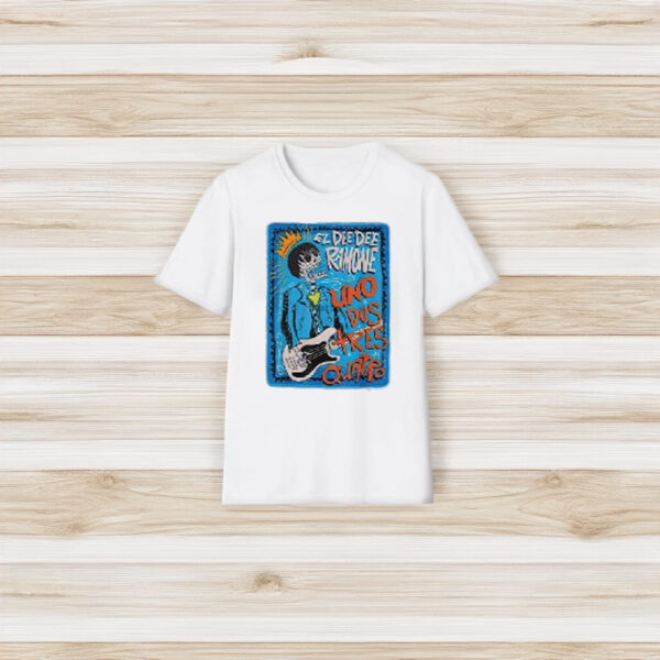 El Dee Dee Ramone Uno Dos Tres Quatro T-Shirt