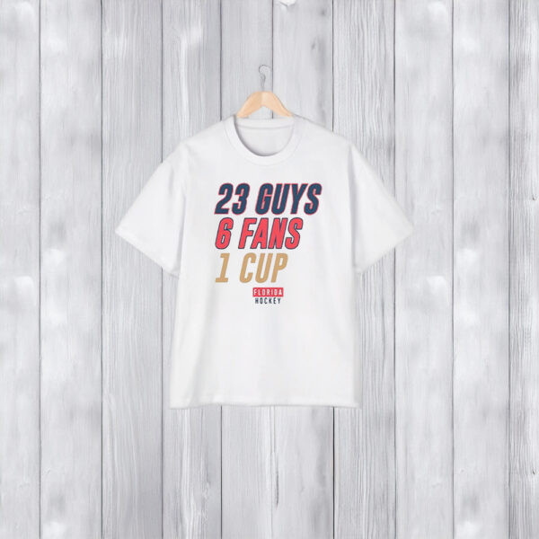 Florida Hockey 23 Guys, 6 Fans, 1 Cup T-Shirt1