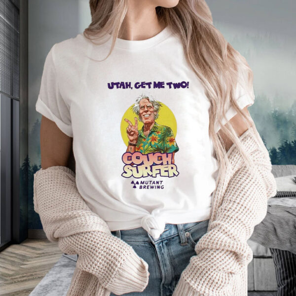 Gary Busey Couch Surfer Utah Get Me Two Mutant Brewing T-Shirt2