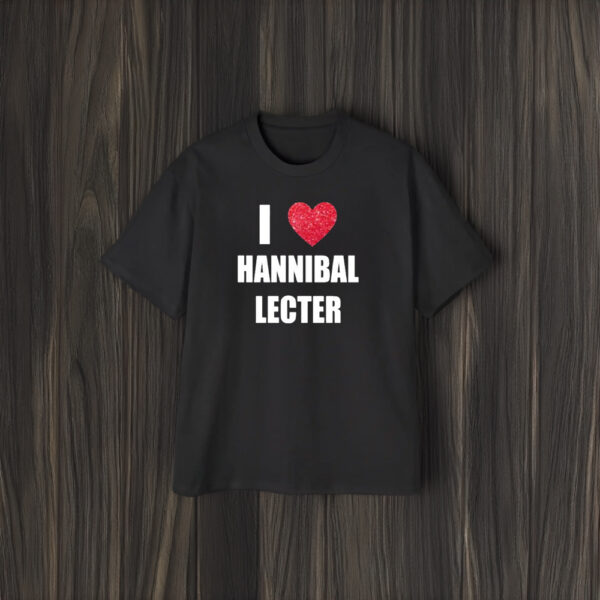 I Love Hannibal Lecter T-Shirt2