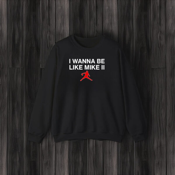 I Wanna Be Like Mike Ii T-Shirt