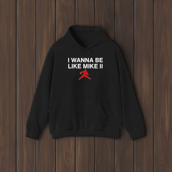 I Wanna Be Like Mike Ii T-Shirt1