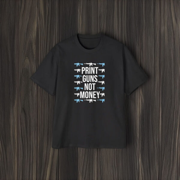 Print Guns Not Money M4A1 T-Shirt2