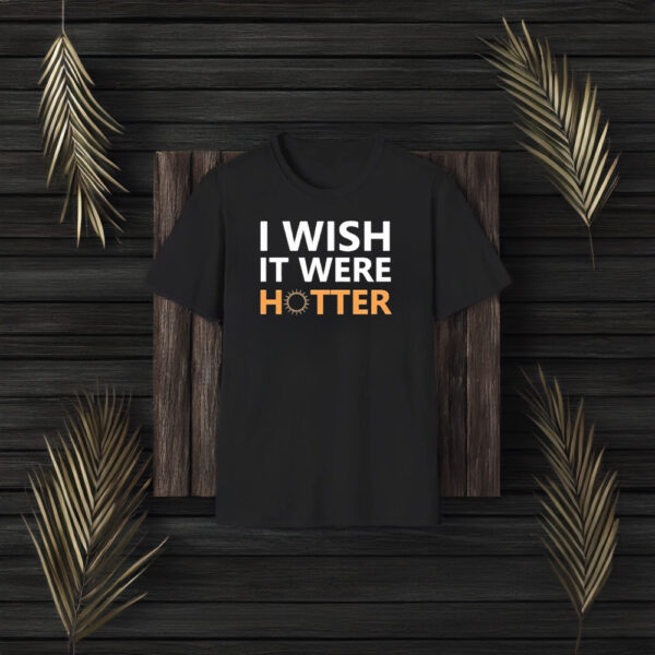 Smith Jr I Wish It Were Hotter T-Shirt