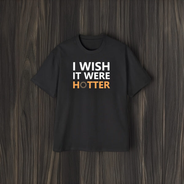 Smith Jr I Wish It Were Hotter T-Shirt1