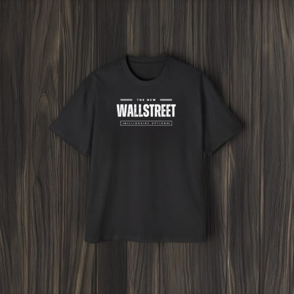 The New Wall Street Millionaire Ορτιονs T-Shirt2