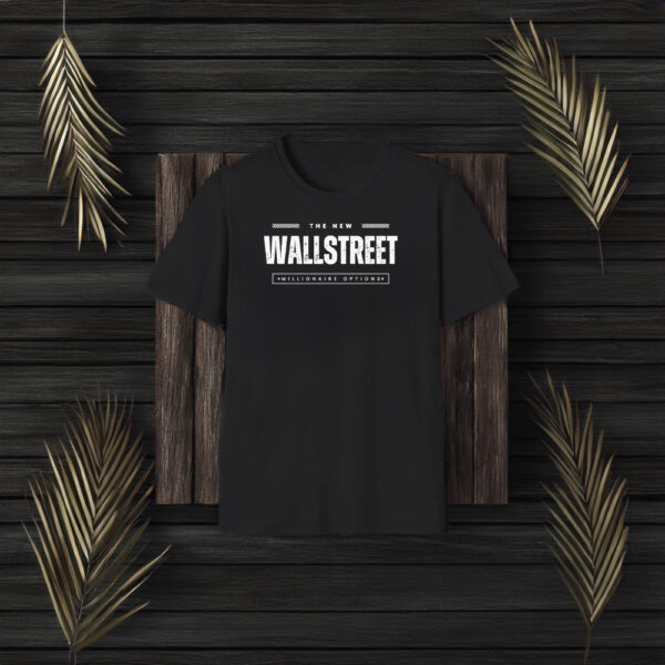 The New Wall Street Millionaire Ορτιονs T-Shirt3