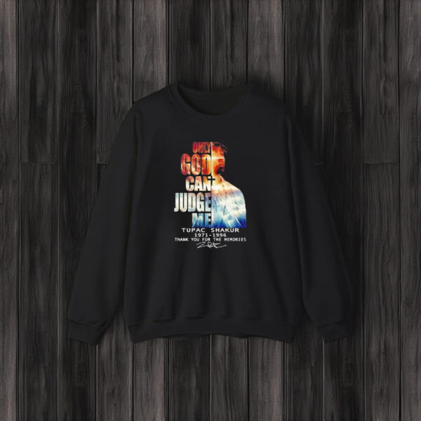 Tupac Shakur 1971 1996 Only God Can Judge Me Thank You For The Memories Signature T-Shirt3