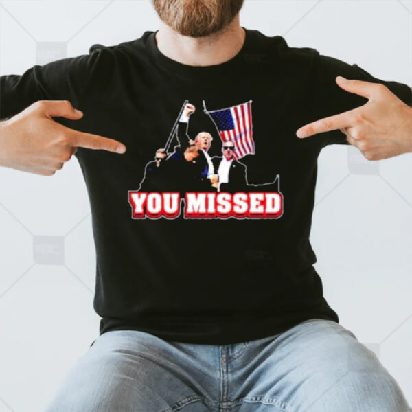 Bunker Branding Donald Trump Age You Missed T-Shirt