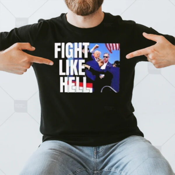 Donald Trump Fight Like Hell T-Shirt