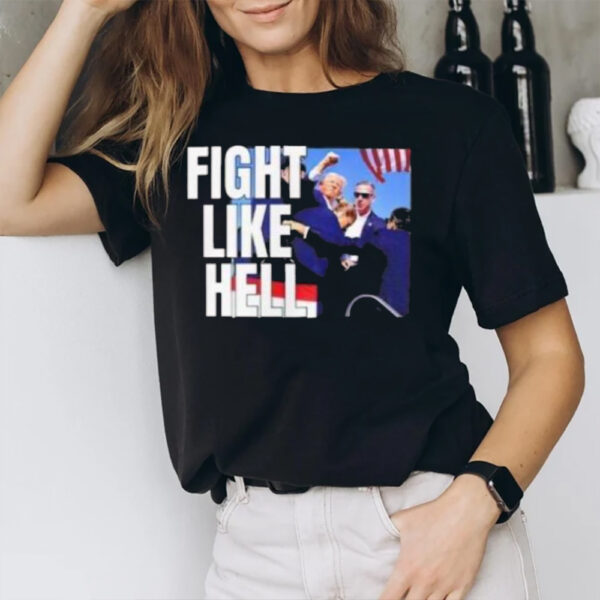 Donald Trump Fight Like Hell T-Shirt1