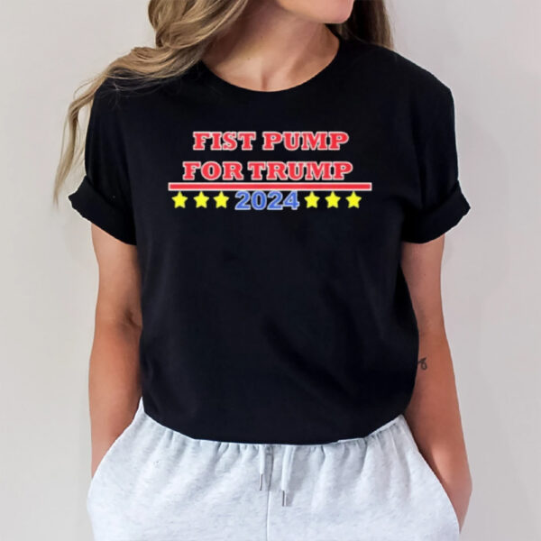 Fist Pump For Trump 2024 T-Shirt