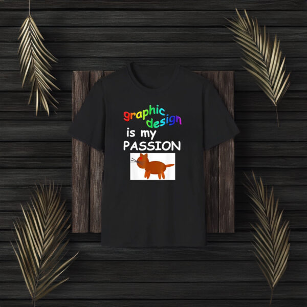 Graphic Design Is My Passion Cat Draw 2024 T-Shirt