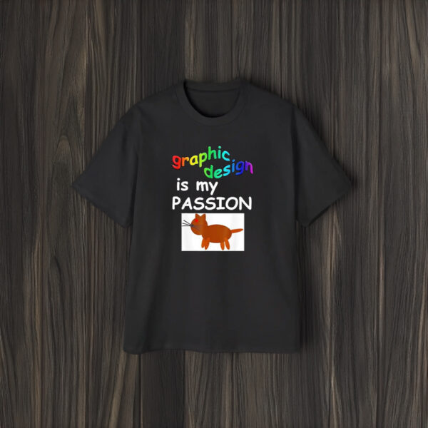 Graphic Design Is My Passion Cat Draw 2024 T-Shirt1