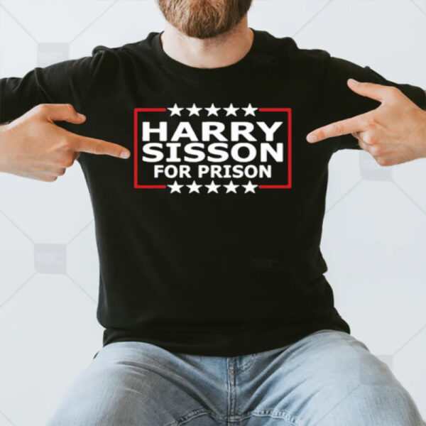 Harry Sisson For Prison T-Shirt