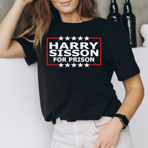 Harry Sisson For Prison T-Shirt1