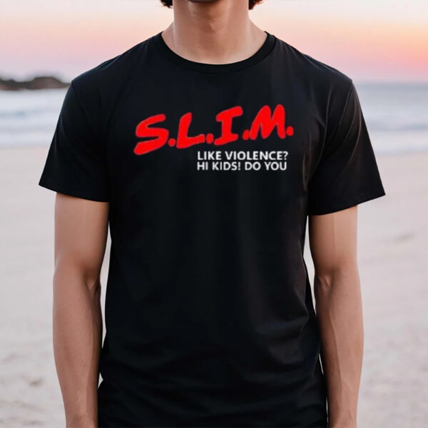 Of Slim Death Shady Like Violence Hi Kids Do You T-Shirt1