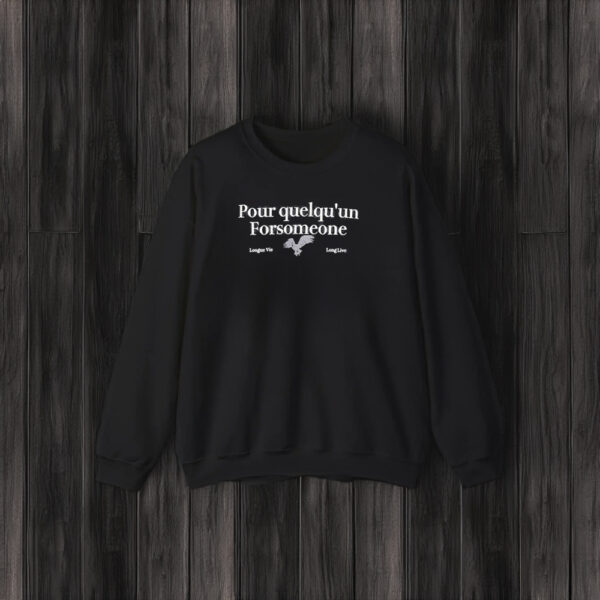 Pour Quelqu’un Forsomeone Longue Vie Long Live T-Shirt3