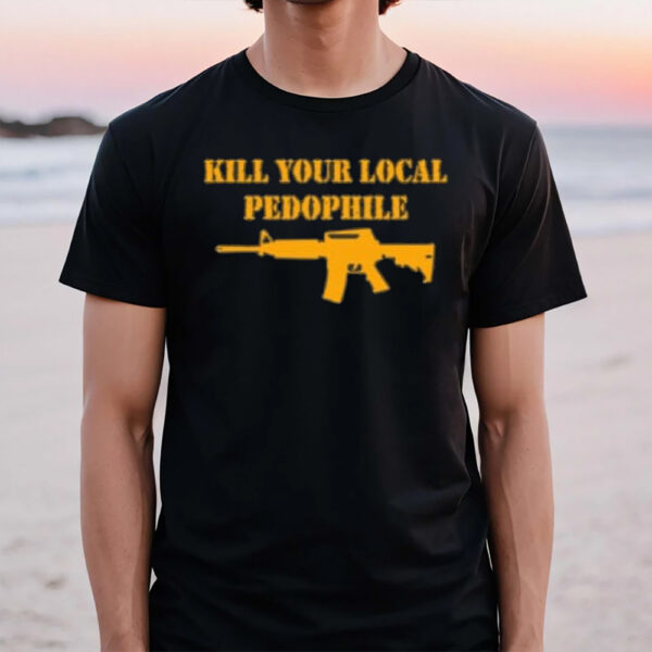 ROUND NECK T-SHIRT UNISEX - KILL YOUR LOCAL PEDOPHILE T-SHIRT1