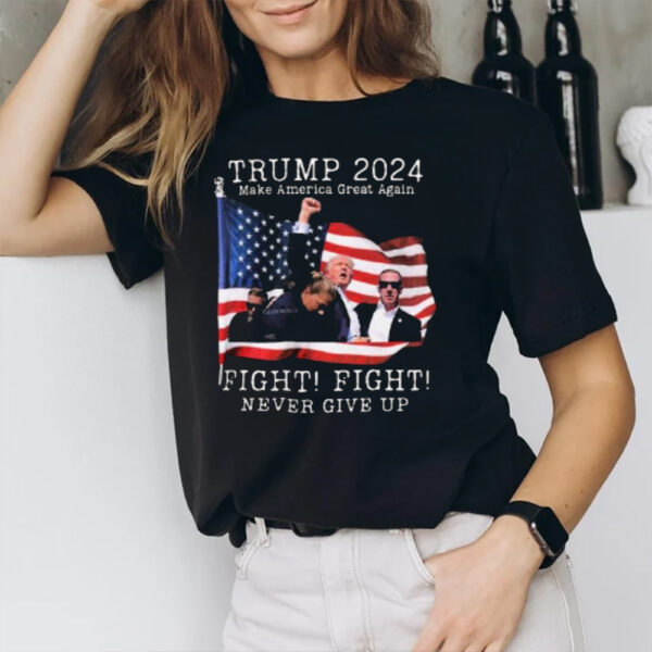 Trump 2024 Make America Great Again Fight Fight Never Give Up Trump’s Raised Fist In Defiance T-Shirt1