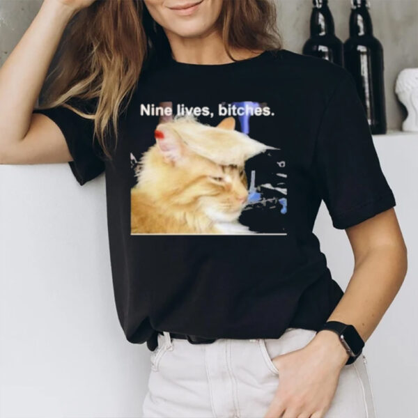 Trump Cat Nine Lives Bitches T-Shirt1