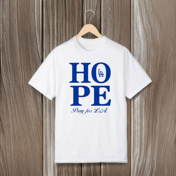 Hope Pray For Los Angeles T-shirts