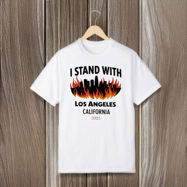 I Stand With Los Angeles California 2025 T-shirts