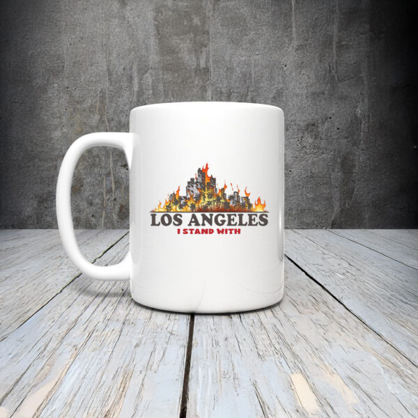 I Stand With Los Angeles - Pray For LA Fire Mug Coffee