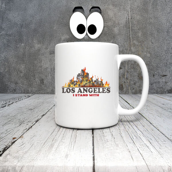 I Stand With Los Angeles - Pray For LA Fire Mug Coffee