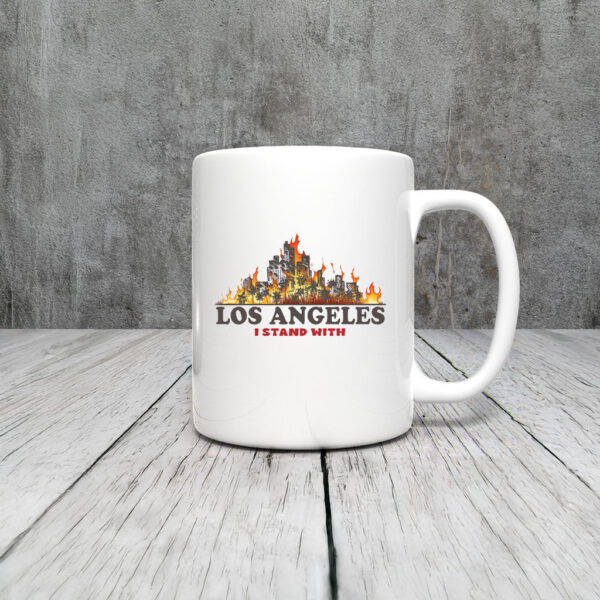 I Stand With Los Angeles - Pray For LA Fire Mug Coffee