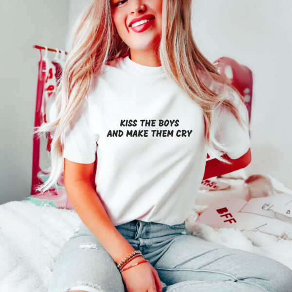 Kiss The Boys And Make Them Cry T-Shirts