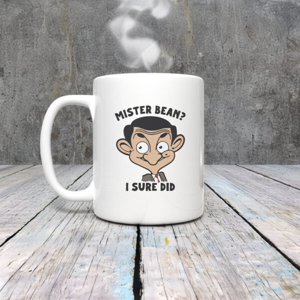 Mister Bean I Sure Did Mug Coffee