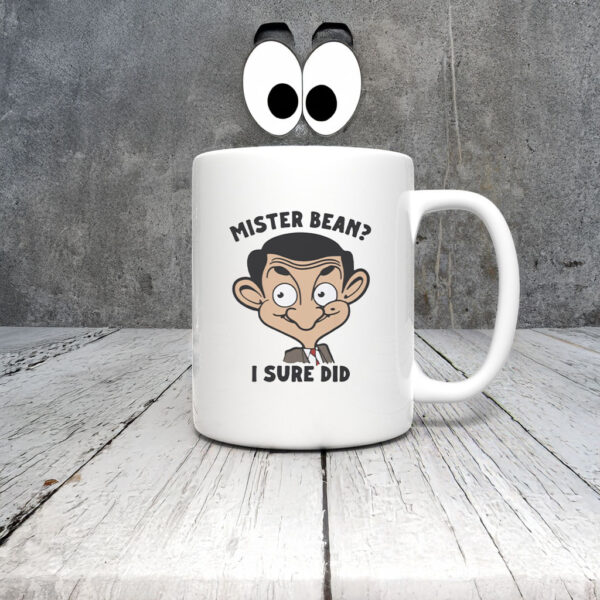 Mister Bean I Sure Did Mug Coffee